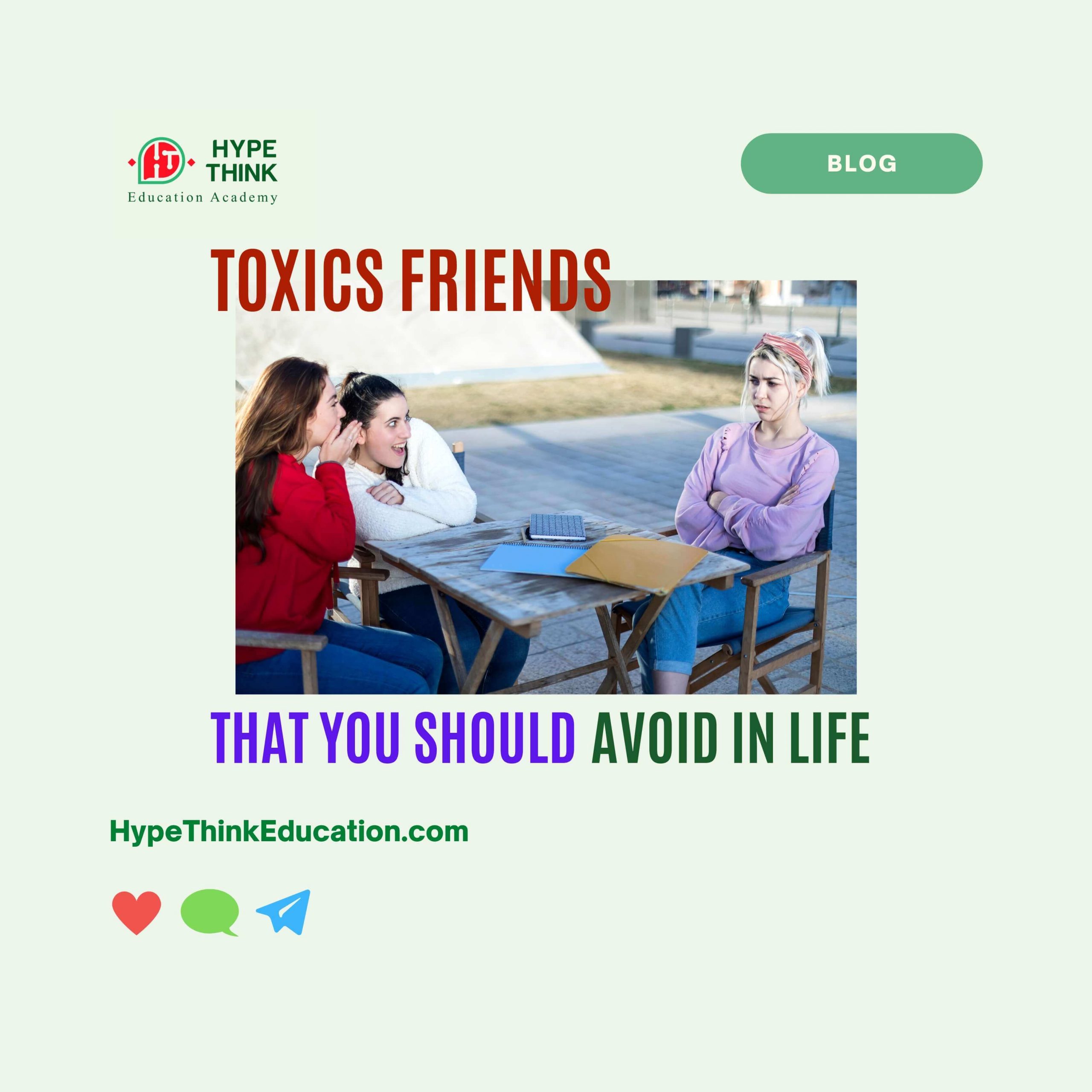 Toxics friends that you should avoid in life - Hype Think Education