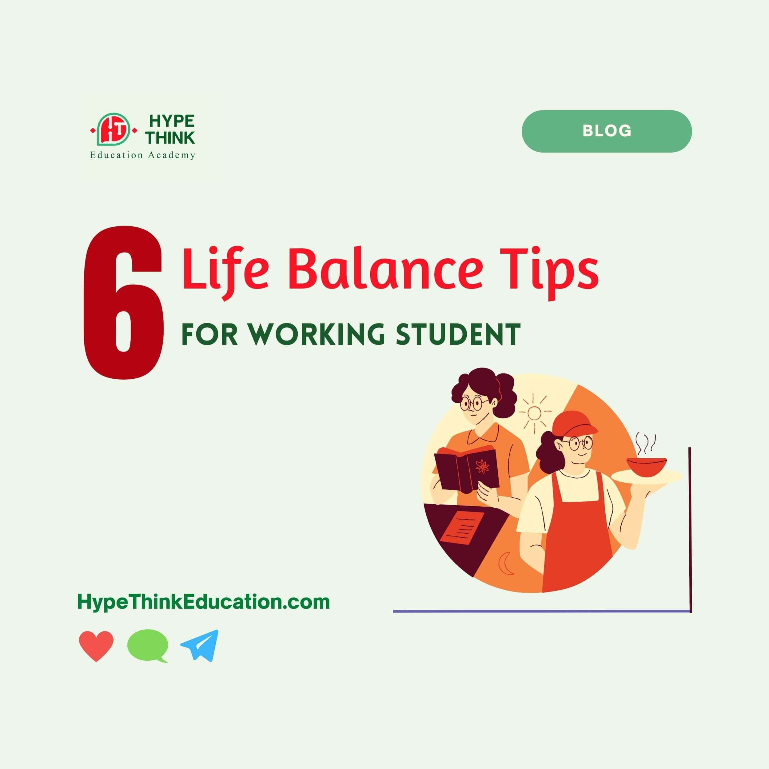 6 Life Balance Tips For Working Students - Hype Think Education